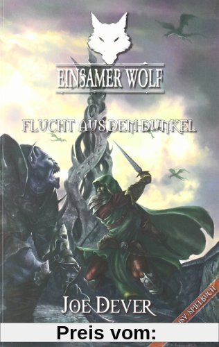 Einsamer Wolf - Flucht aus dem Dunkeln 1: Fantasy-Spielbuch